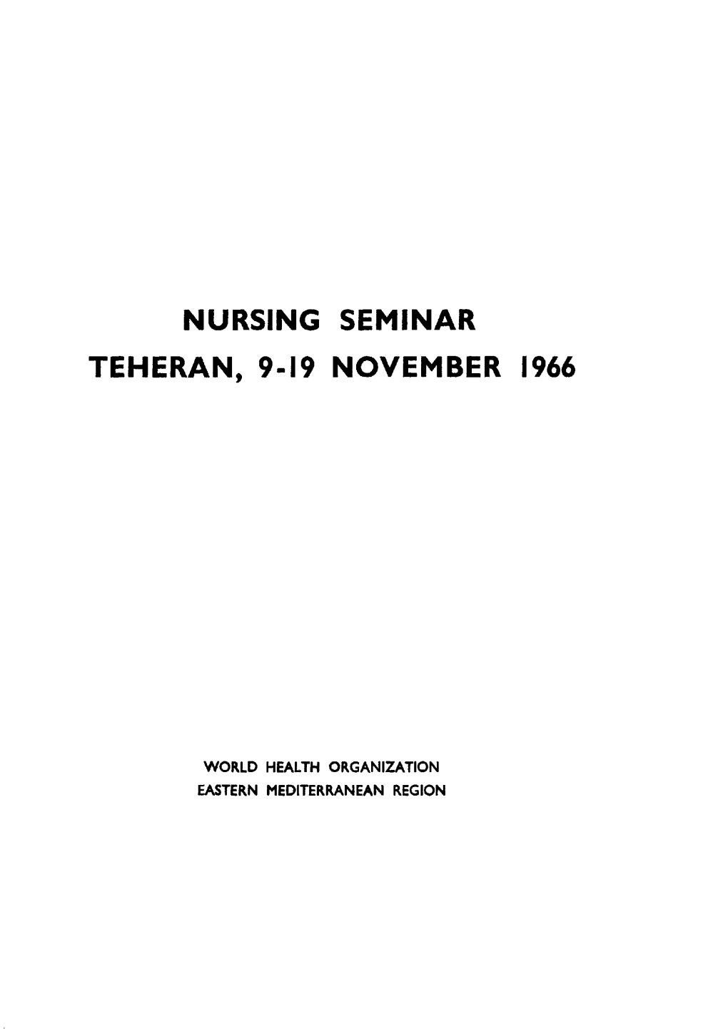 Nursing Seminar Teheran, 9-19 November 1966