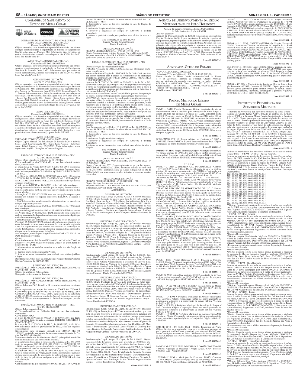 Sábado, 04 De Maio De 2013 Diário Do Executivo Minas Gerais - Caderno 1 Decreto 44 .786/2008 Do Estado De Minas Gerais E No Edital SPAL Nº PMMG – 11º BPM