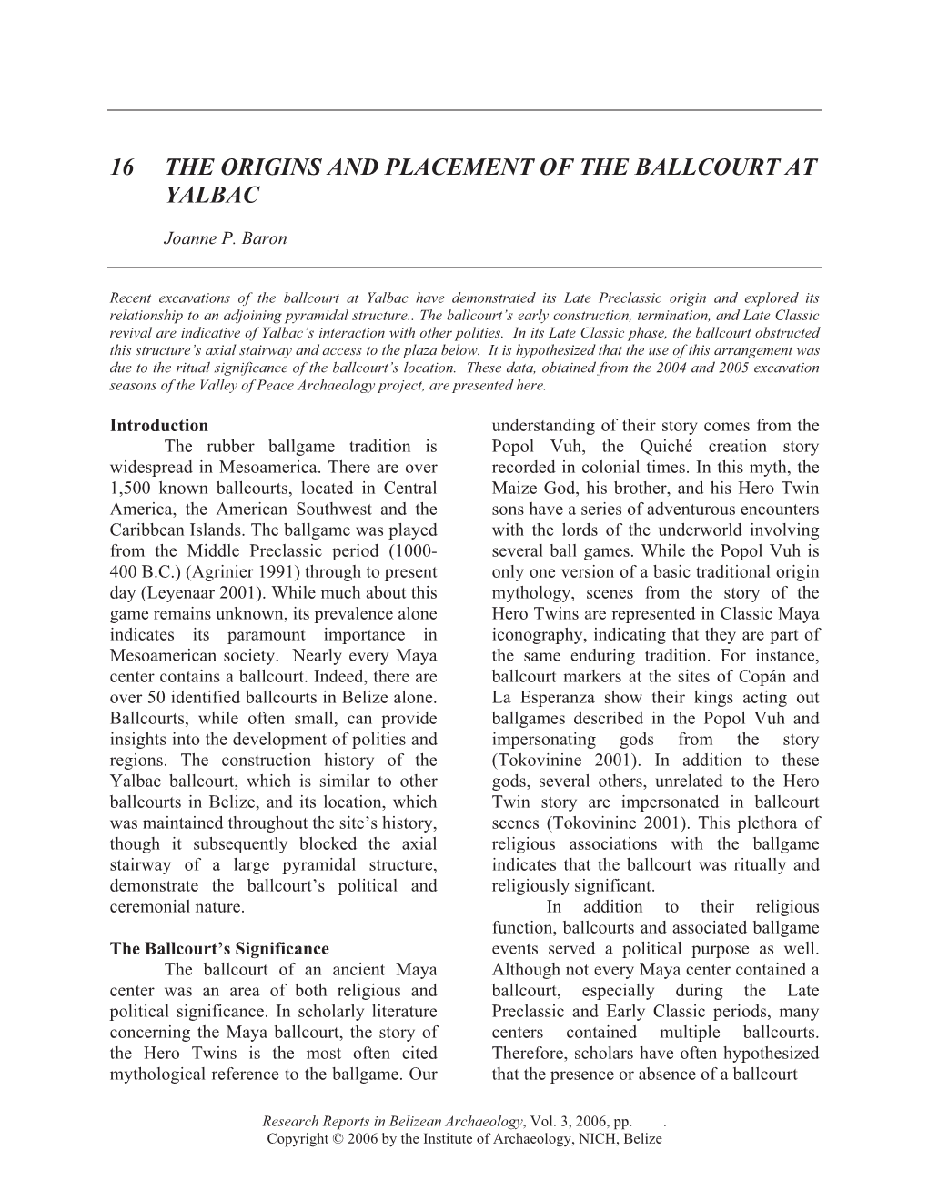 2006 the Origins and Placement of the Ballcourt at Yalbac. Research