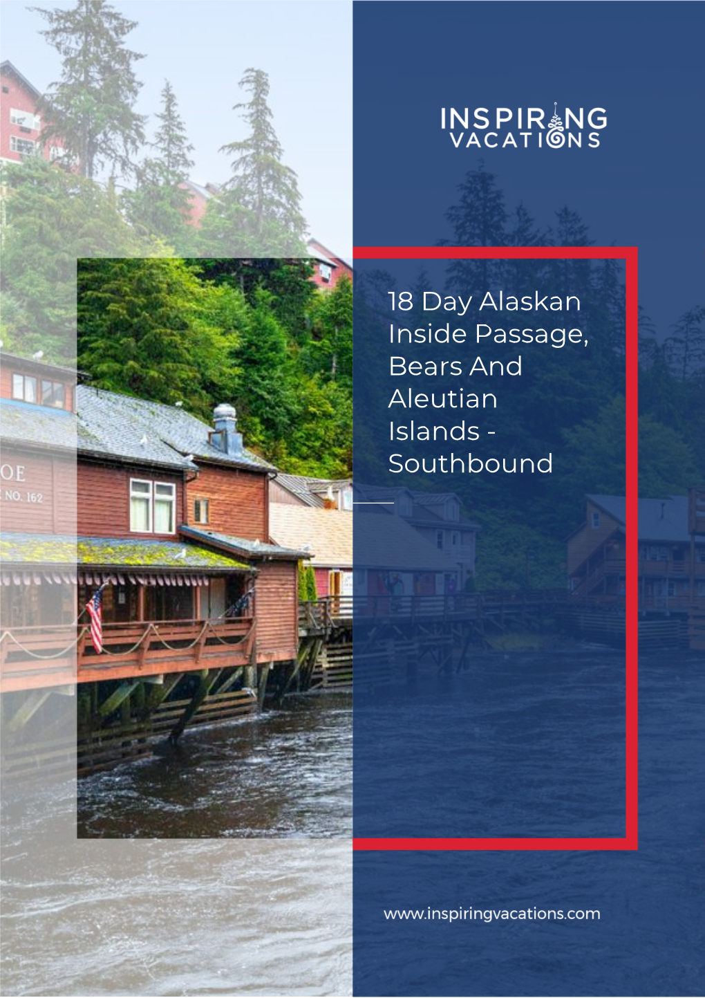18 Day Alaskan Inside Passage, Bears and Aleutian Islands - Southbound Get Ready to Be Inspired