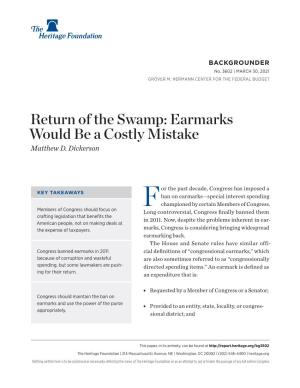 Return of the Swamp: Earmarks Would Be a Costly Mistake Matthew D