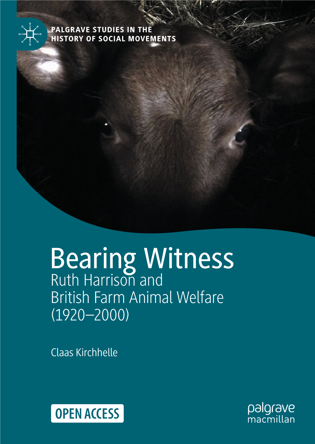 Bearing Witness Ruth Harrison and British Farm Animal Welfare (1920–2000)