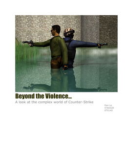 Beyond the Violence… a Look at the Complex World of Counter-Strike Don Le 4760328 STS145 “Death, Stabbing Blamed on Counter-Strike”