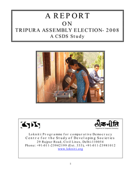 A REPORT on TRIPURA ASSEMBLY ELECTION- 2008 a CSDS Study
