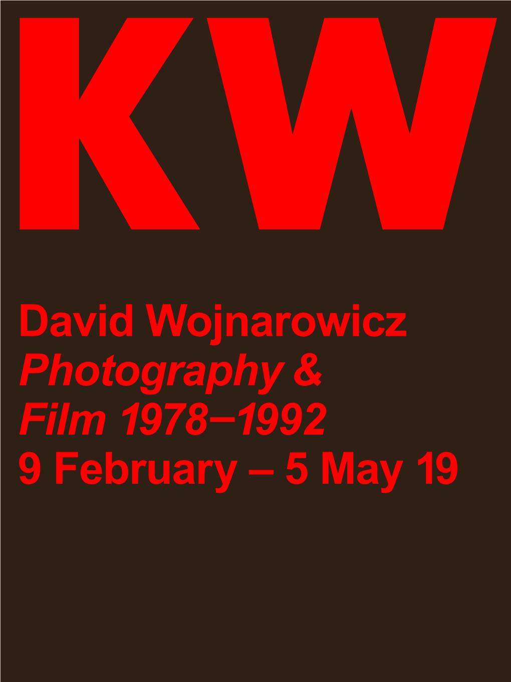 David Wojnarowicz Photography & Film 1978–1992 9 February