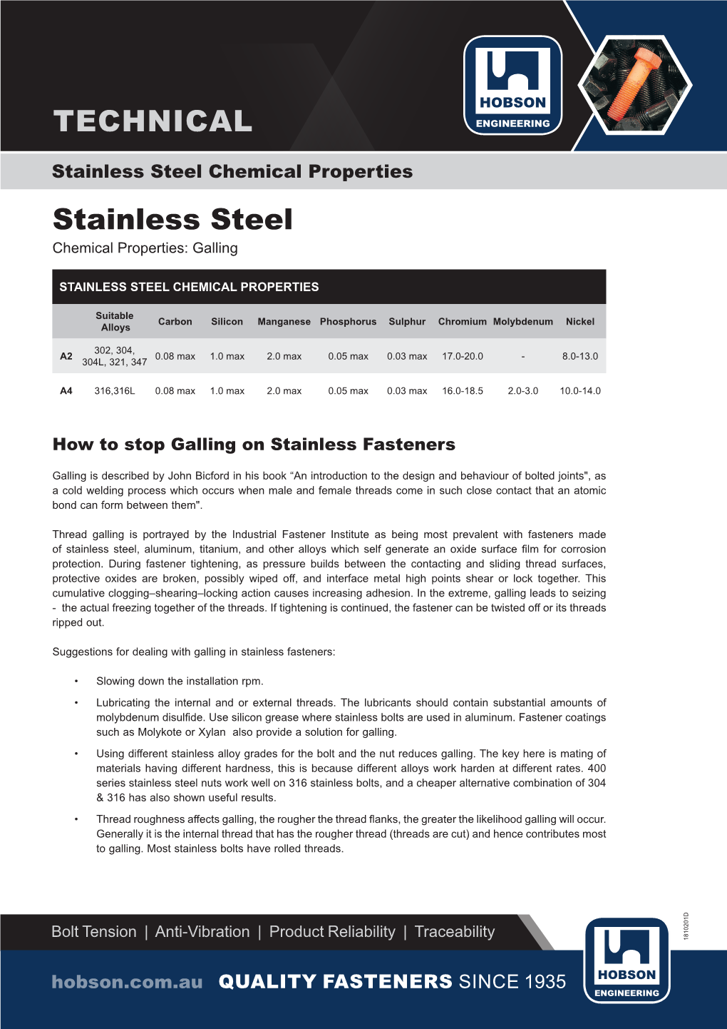 TECHNICAL STAINLESS STEEL CHEMICAL PROPERTIES A4 A2 • • • • 304L, 321,347 302, 304, 316,316L Suitable to Galling.Moststainlessboltshaverolledthreads