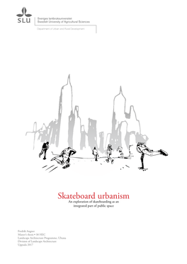 Skateboard Urbanism an Exploration of Skateboarding As an Integrated Part of Public Space