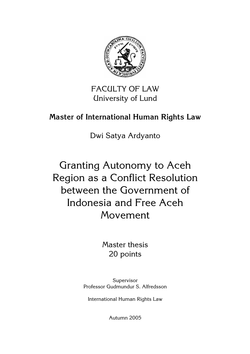 Granting Autonomy to Aceh Region As a Conflict Resolution Between the Government of Indonesia and Free Aceh Movement