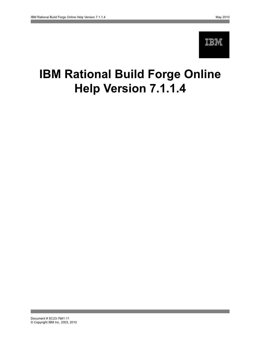 IBM Rational Build Forge Online Help Version 7.1.1.4 May 2010