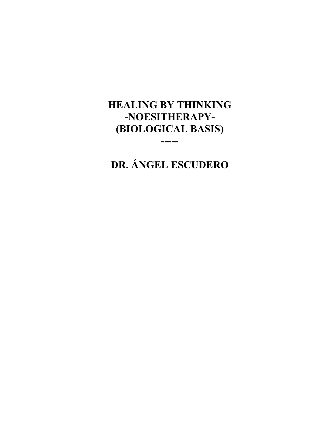 Healing by Thinking -Noesitherapy- (Biological Basis) ---Dr. Ángel