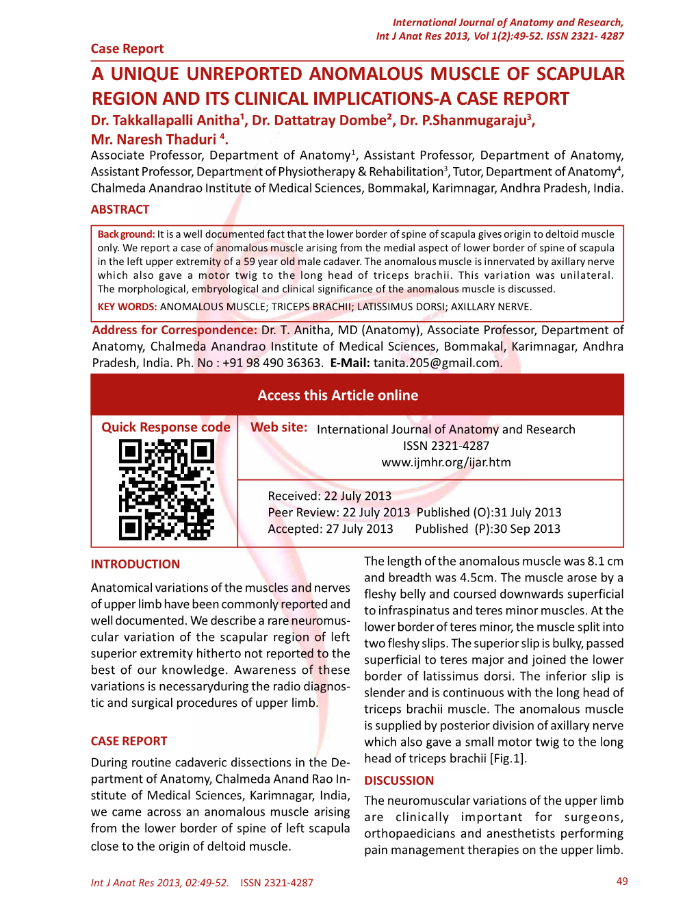 A UNIQUE UNREPORTED ANOMALOUS MUSCLE of SCAPULAR REGION and ITS CLINICAL IMPLICATIONS-A CASE REPORT Dr