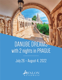 With 2 Nights in PRAGUE July 26 – August 4, 2022 DANUBE DREAMS
