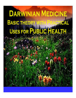 Darwinian Medicine Basic Theory with Practical Uses for Public Health 150 Years After the Origin