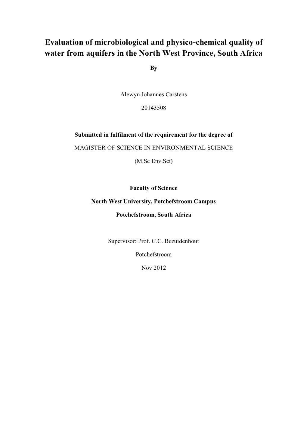 Evaluation of Microbiological and Physico-Chemical Quality of Water from Aquifers in the North West Province, South Africa