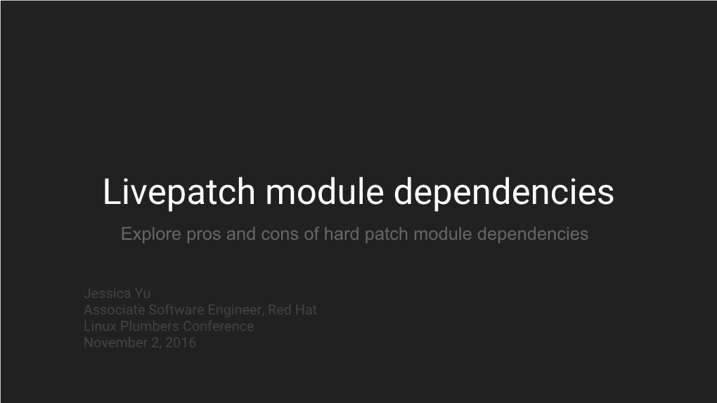 Livepatch Module Dependencies Explore Pros and Cons of Hard Patch Module Dependencies