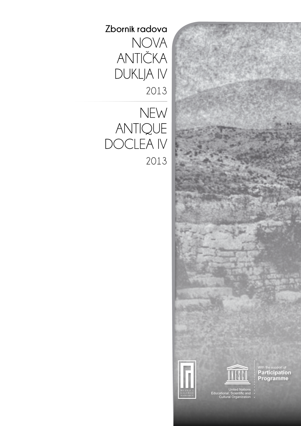 Zbornik Radova Nova Antička Duklja IV 2013 NEW ANTIQUE DOCLEA IV 2013