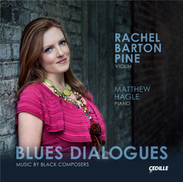 Blues Dialogues Music by Black Composers Rachel Barton Pine Blues Dialogues Piano Music by Black Composers Matthew Hagle