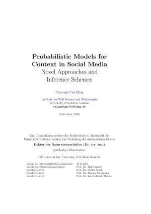 Probabilistic Models for Context in Social Media Novel Approaches and Inference Schemes