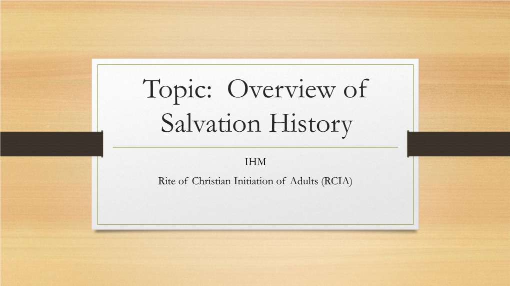 Topic: Overview of Salvation History