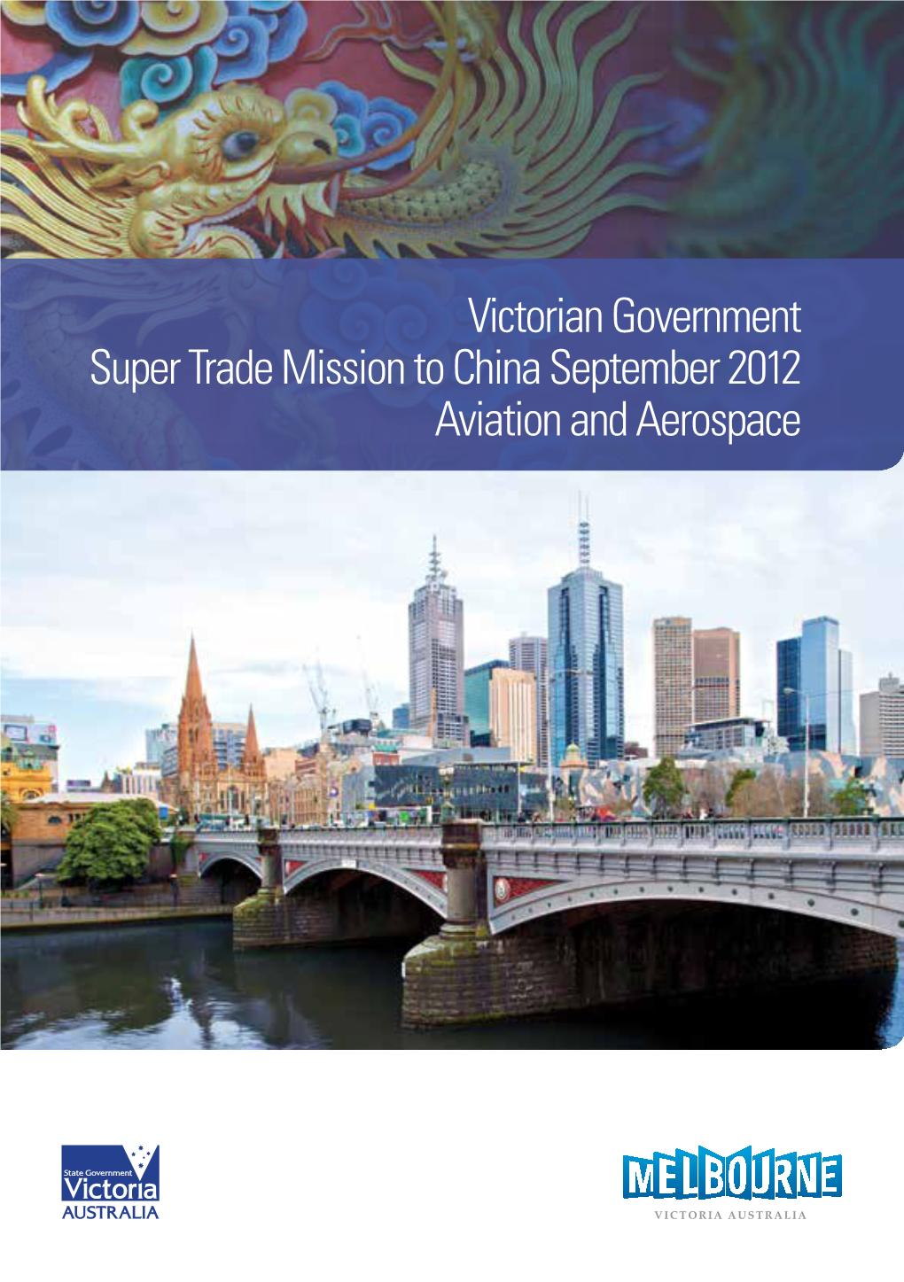 Victorian Government Super Trade Mission to China September 2012 Aviation and Aerospace Contents