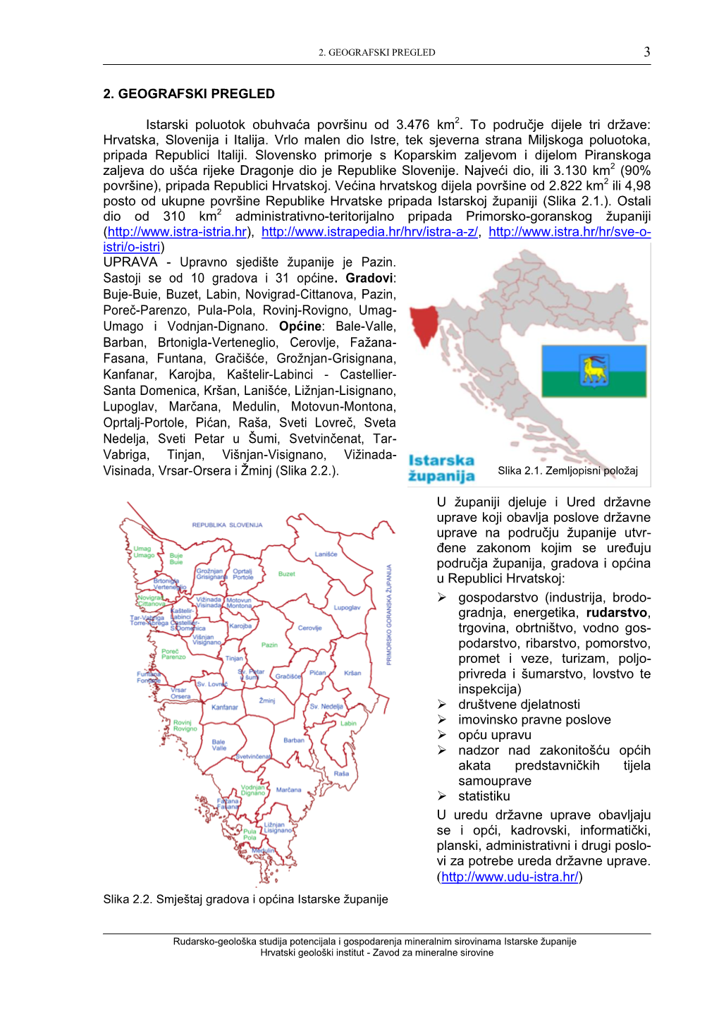 2. GEOGRAFSKI PREGLED Istarski Poluotok Obuhvaća Površinu Od