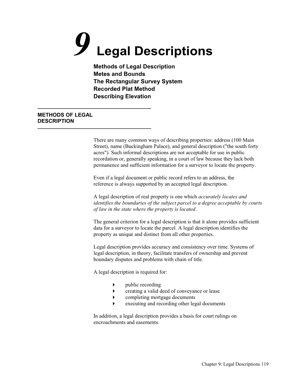 9 Legal Descriptions Methods of Legal Description Metes and Bounds the Rectangular Survey System Recorded Plat Method Describing Elevation