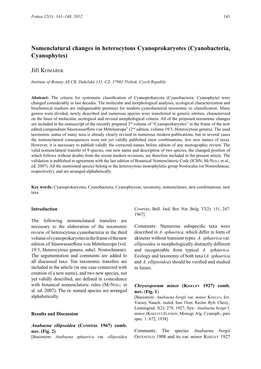 Nomenclatural Changes in Heterocytous Cyanoprokaryotes (Cyanobacteria, Cyanophytes)