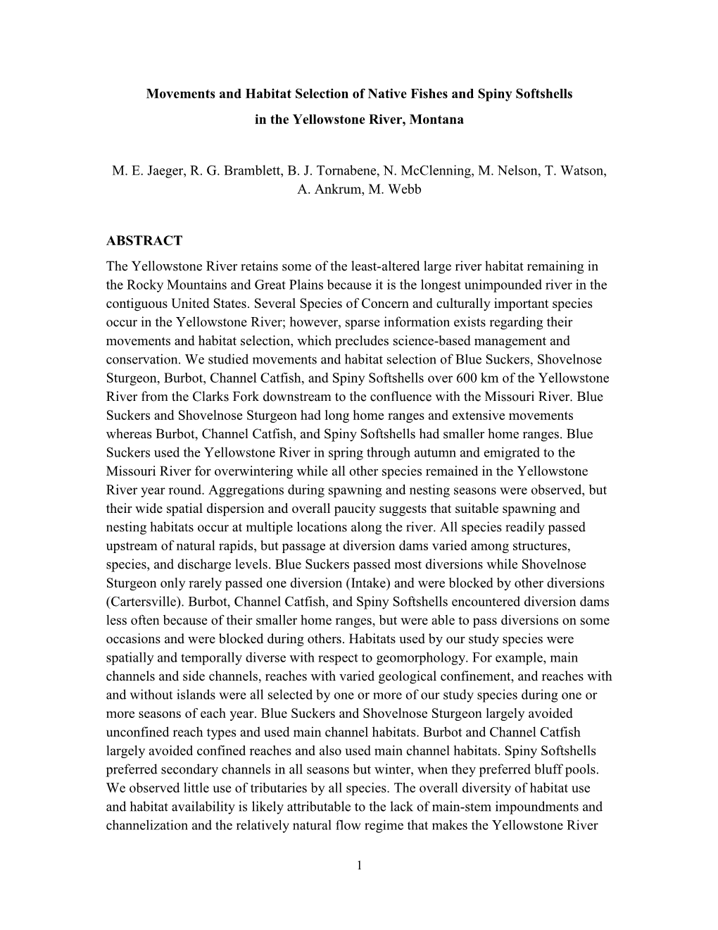 Movements and Habitat Selection of Native Fishes and Spiny Softshells in the Yellowstone River, Montana M. E. Jaeger, R. G