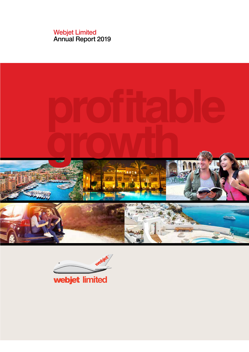 Webjet Limited Annual Report 2019 Profitable Growth Webjet Limited ABN 68 002 013 612