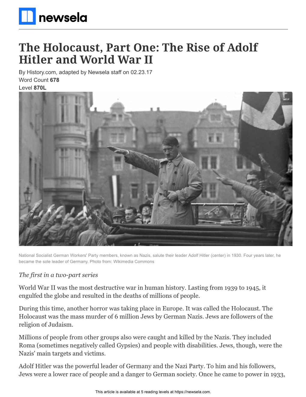 The Holocaust, Part One: the Rise of Adolf Hitler and World War II by History.Com, Adapted by Newsela Staff on 02.23.17 Word Count 678 Level 870L