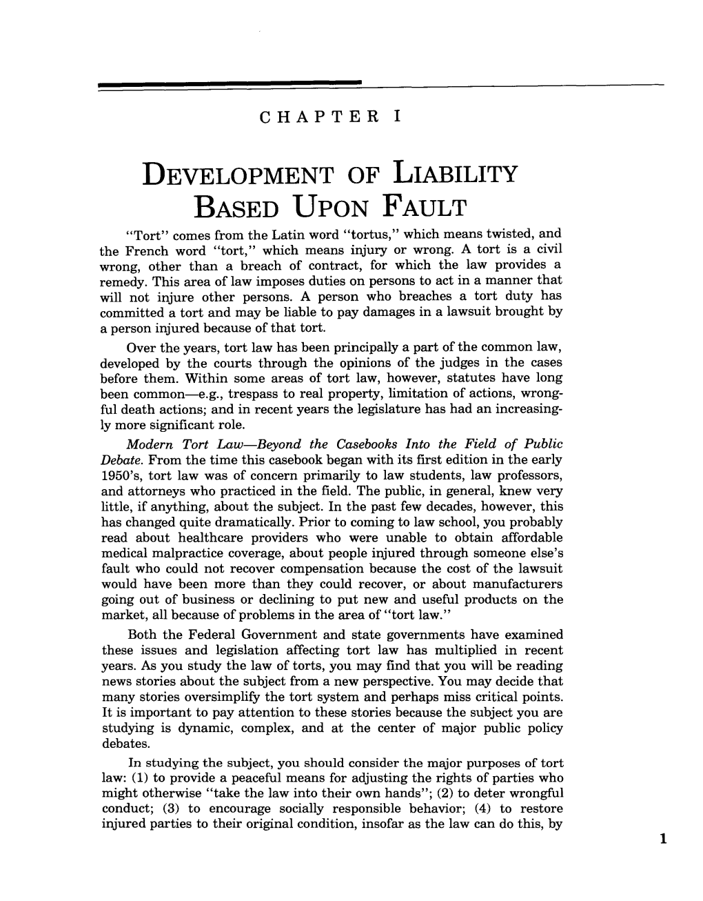 DEVELOPMENT of LIABILITY BASED UPON FAULT "Tort" Comes from the Latin Word "Tortus," Which Means Twisted, and the French Word "Tort," Which Means Injury Or Wrong