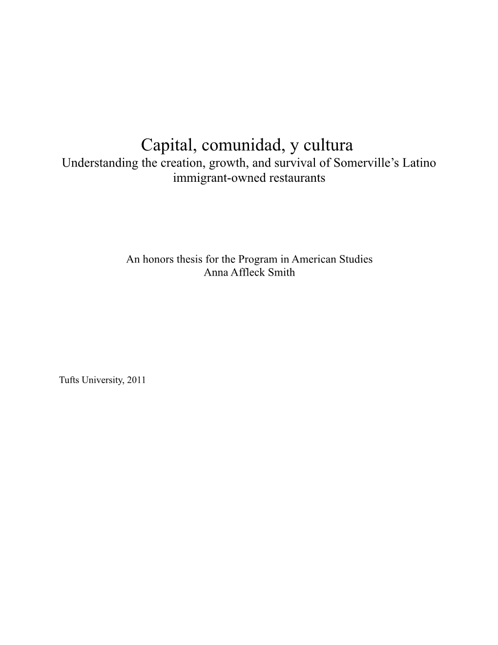 Capital, Comunidad, Y Cultura Understanding the Creation, Growth, and Survival of Somerville’S Latino Immigrant-Owned Restaurants