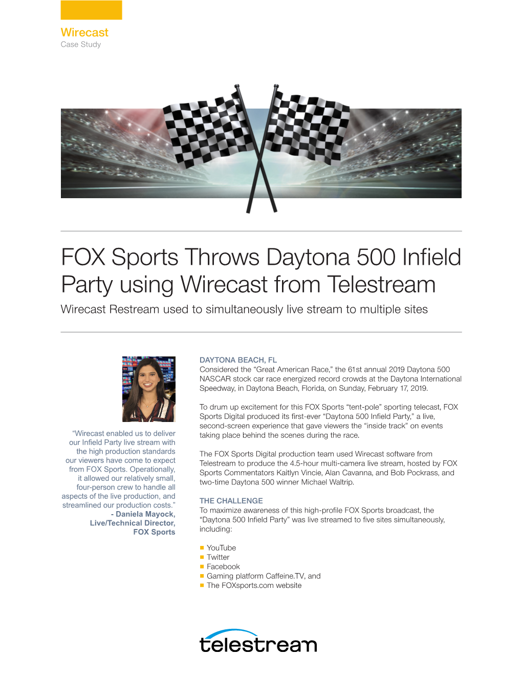 FOX Sports Throws Daytona 500 Infield Party Using Wirecast from Telestream Wirecast Restream Used to Simultaneously Live Stream to Multiple Sites