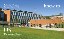 University of Sussex Facts and Figures 2013 Mission the University of Sussex Was Founded Just Over 50 Years Ago, in 1961