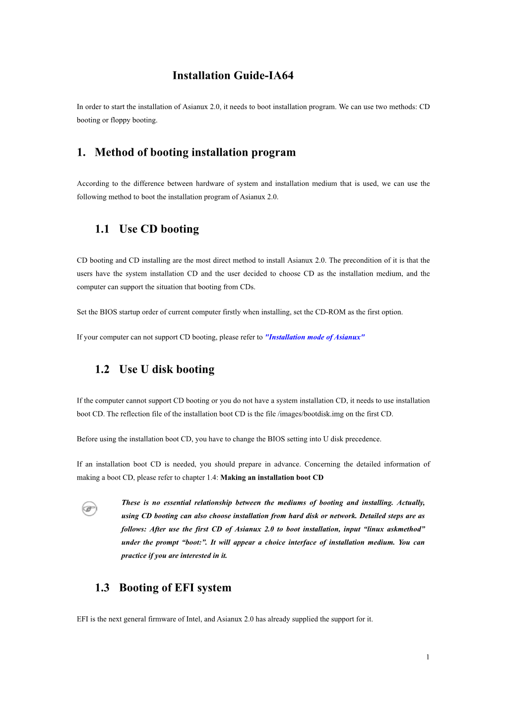 Installation Guide-IA64 1. Method of Booting Installation Program 1.1 Use CD Booting 1.2 Use U Disk Booting 1.3 Booting of EFI S