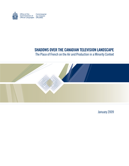 SHADOWS OVER the CANADIAN TELEVISION LANDSCAPE the Place of French on the Air and Production in a Minority Context