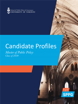 Candidate Profiles Master of Public Policy Class of 2019 Profiles for the Class of 2019, Master of Public Policy, University of Toronto