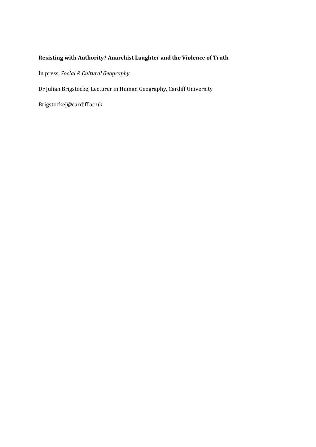 Resisting with Authority? Anarchist Laughter and the Violence of Truth in Press, Social & Cultural Geography Dr Julian Brigs