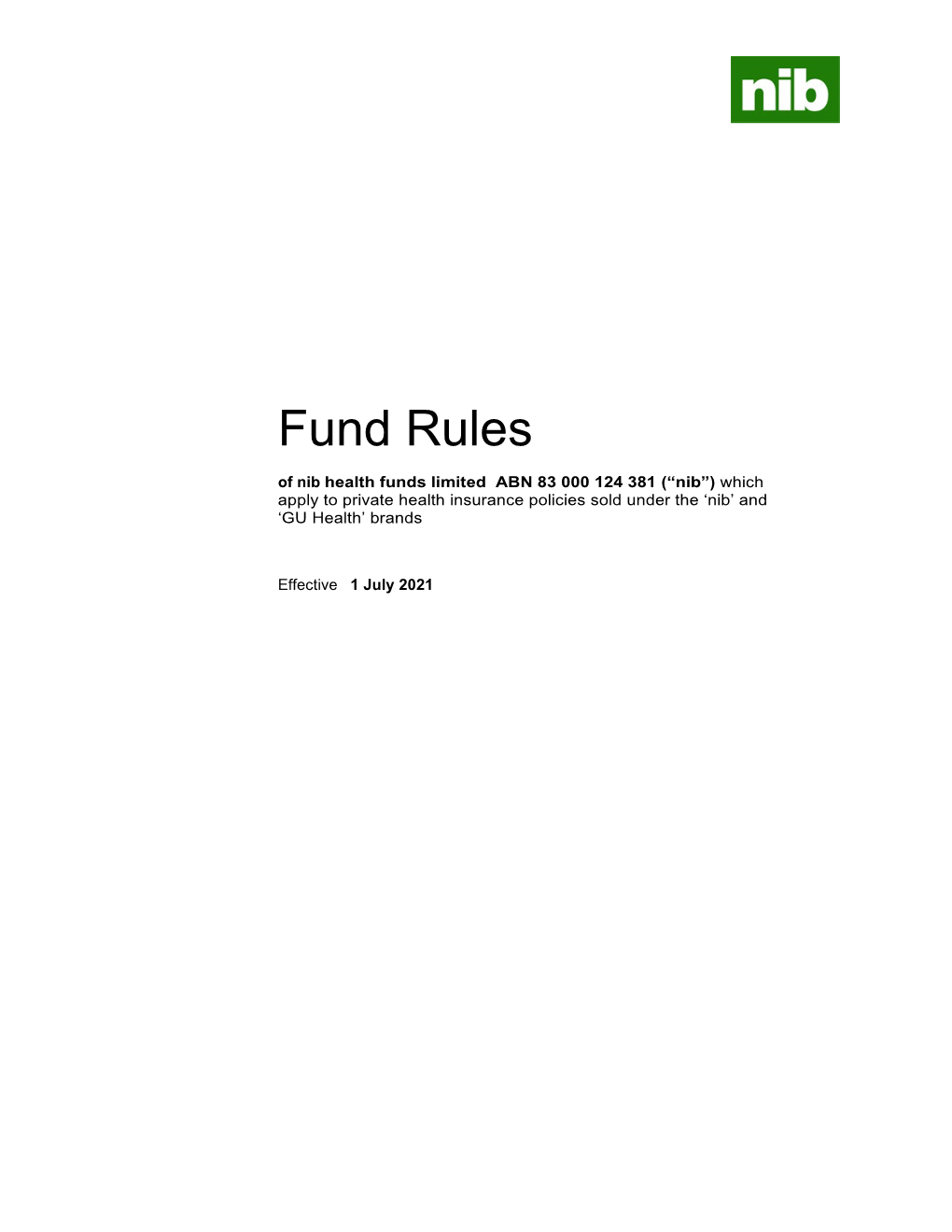 Fund Rules of Nib Health Funds Limited ABN 83 000 124 381 (“Nib”) Which Apply to Private Health Insurance Policies Sold Under the ‘Nib’ and ‘GU Health’ Brands