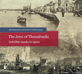 The Jews of Thessaloniki. Indelible Marks in Space” Was an Important Factor As Well