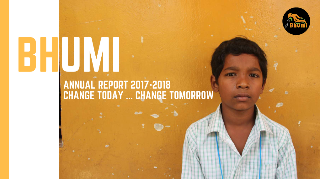 Bhumi Annual Report 2017-2018 Change Today