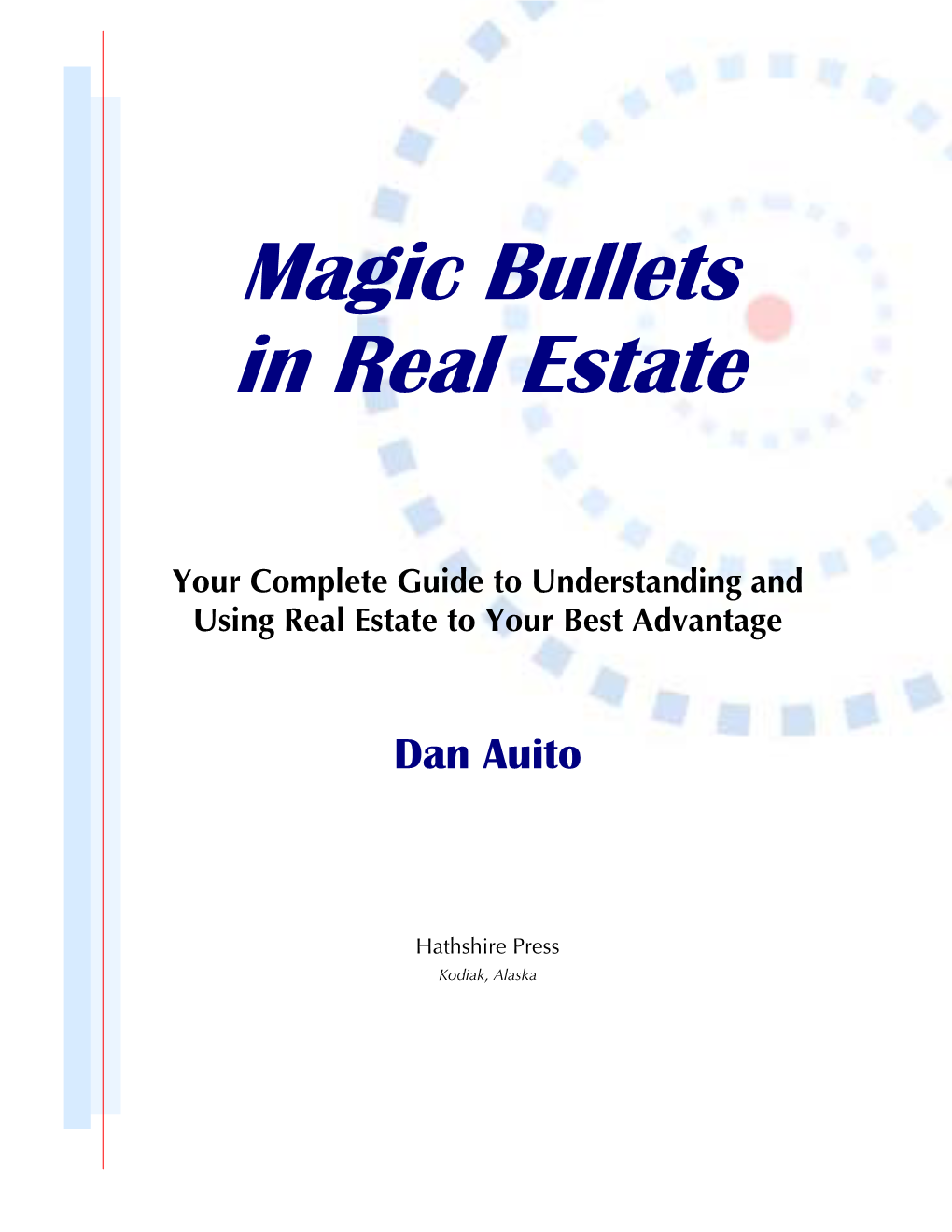 Magic Bullets in Real Estate