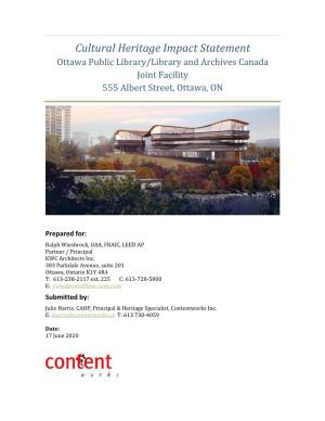 Cultural Heritage Impact Statement Ottawa Public Library/Library and Archives Canada Joint Facility 555 Albert Street, Ottawa, ON