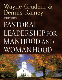 PASTORAL LEADERSHIP for MANHOOD and WOMANHOOD Pastoral Leadersh.44198.I03.Qxd 5/7/04 12:38 PM Page 2 Pastoral Leadersh.44198.I03.Qxd 5/7/04 12:38 PM Page 3