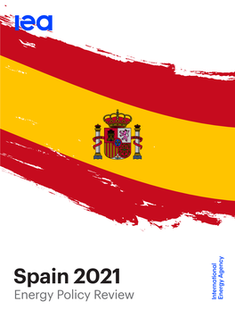 Spain 2021 Energy Policy Review INTERNATIONAL ENERGY AGENCY
