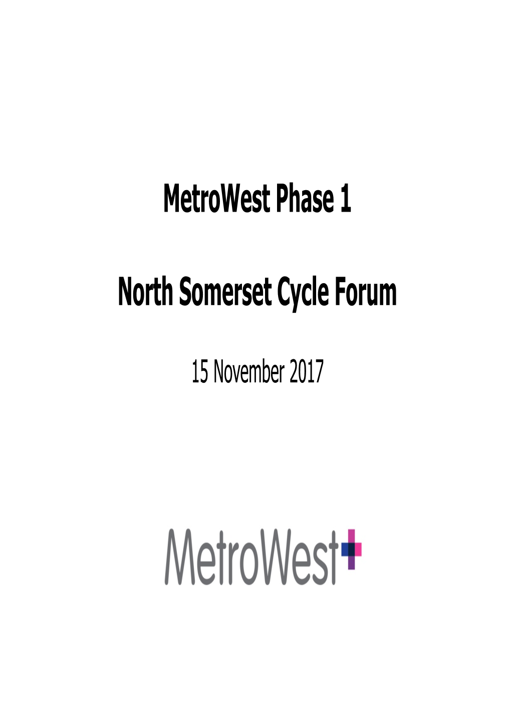 Metrowest Phase 1 North Somerset Cycle Forum