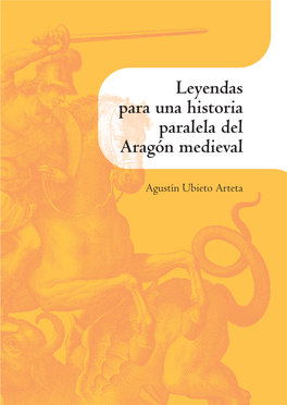 Leyendas Para Una Historia Paralela Del Aragón Medieval