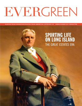 SPORTING LIFE on LONG ISLAND the GREAT ESTATES ERA Board of Trustees Officers Michael D