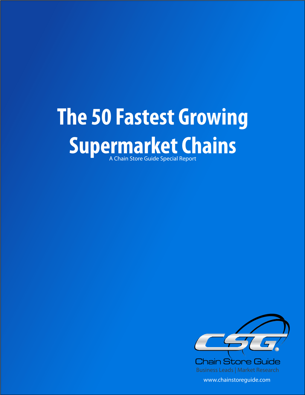 The 50 Fastest Growing Supermarket Chains a Chain Store Guide Special Report