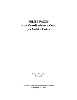 FELIPE PAZOS Y Sus Contribuciones a Cuba Y a América Latina